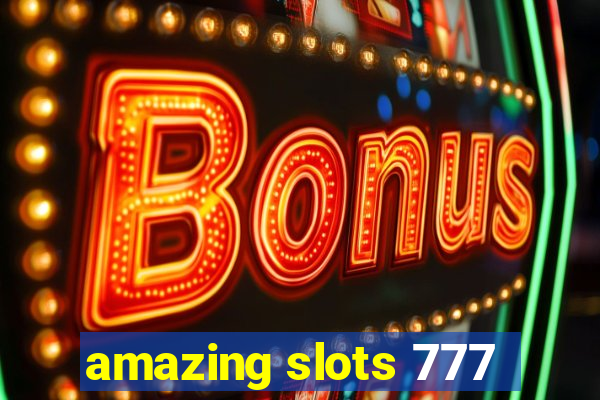 amazing slots 777